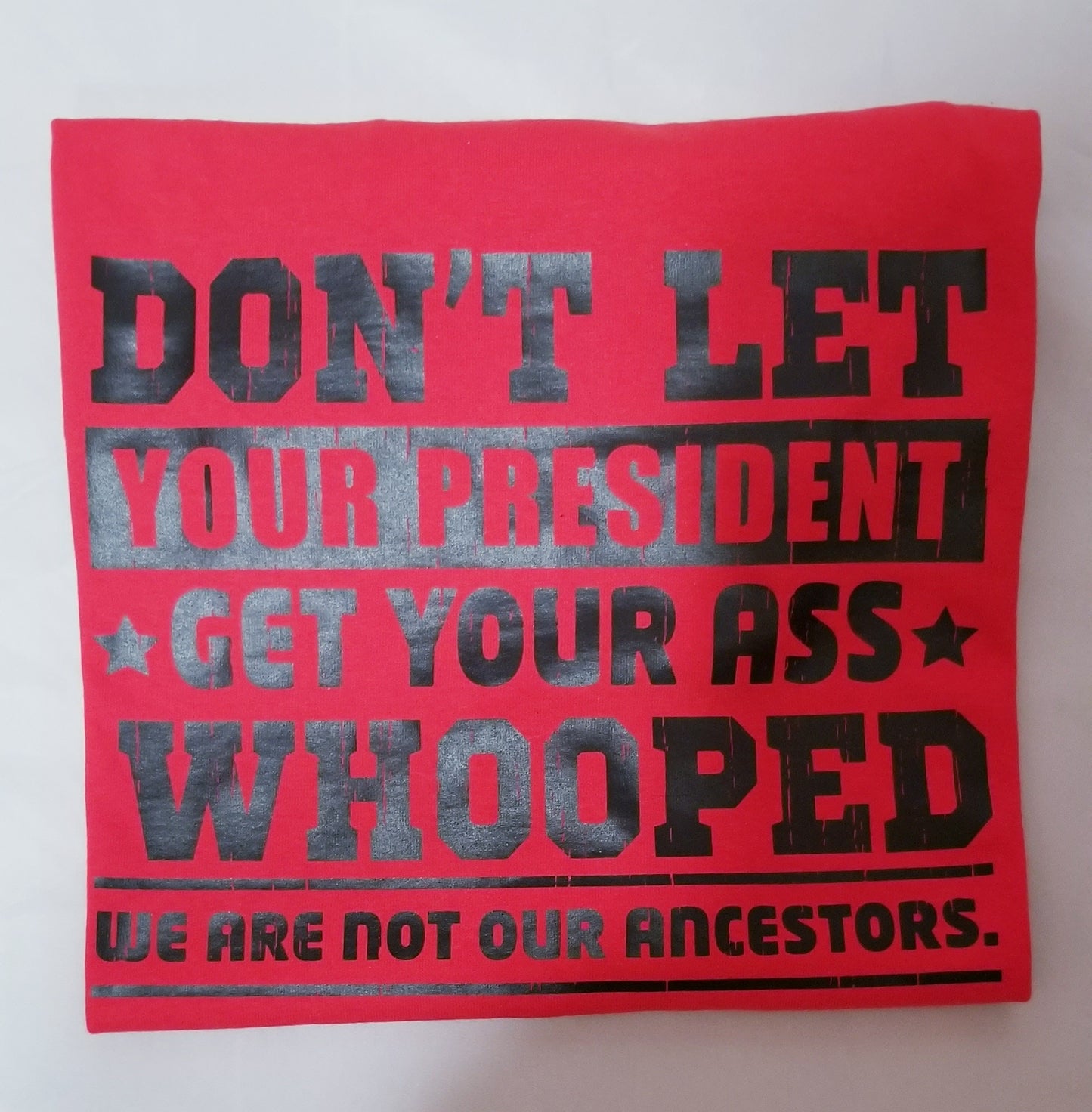 Men's Graphic T-Shirt - Don't Let Your President