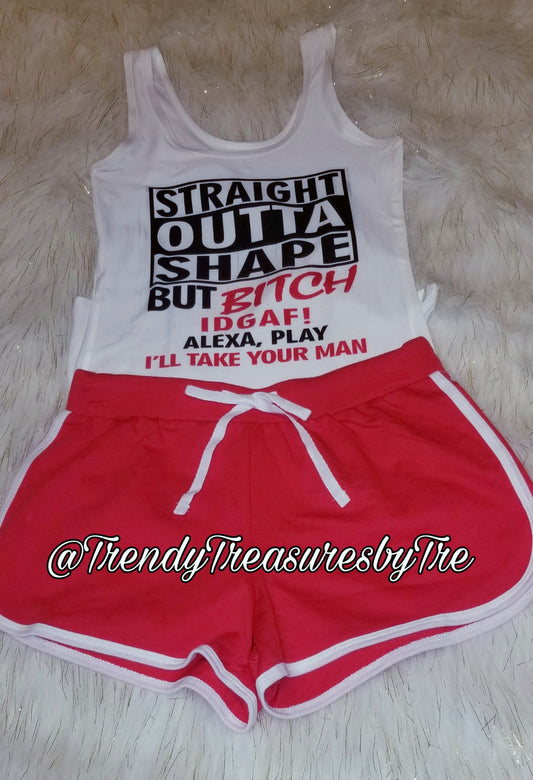 Women's Short Set - Straight Outta Shape - I'll Take Your Man